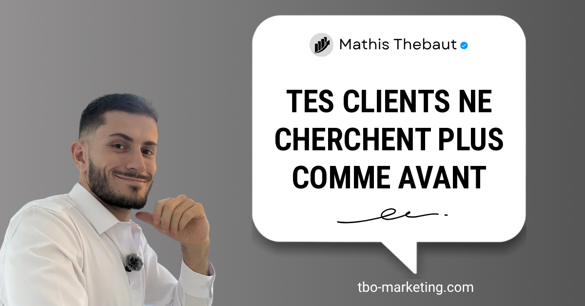 Tes clients ne cherchent plus comme avant, Mathis Thebaut, TBO Marketing